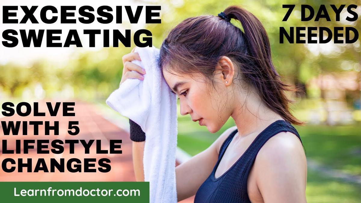 'Video thumbnail for 7 Day Solution of EXCESSIVE SWEATING | STOP Excessive Sweating'