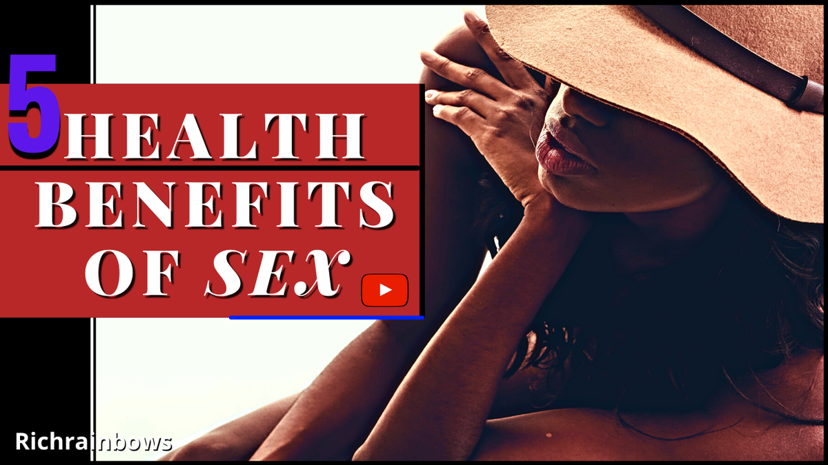 'Video thumbnail for 5 Health Benefits Of Sex | Richrainbows'